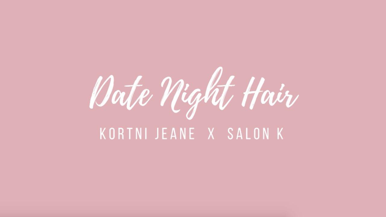 How To: Date Night Hair - Kortni Jeane